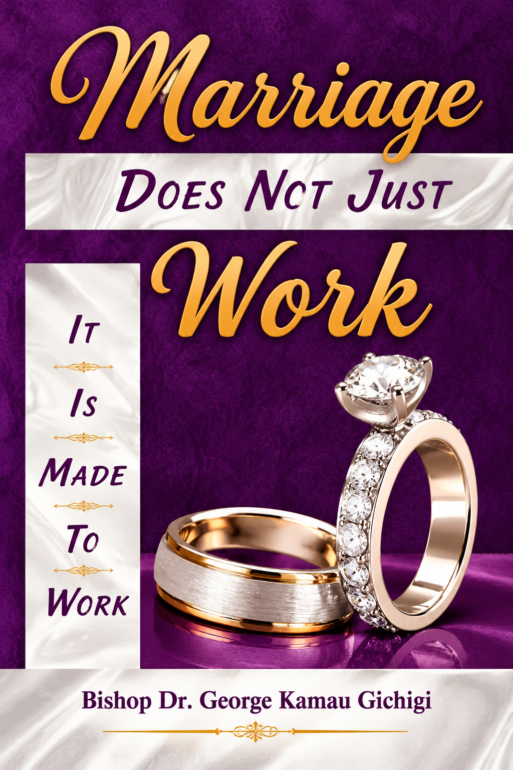 Original cover of Marriage Does Not Just Work — It Is Made to Work